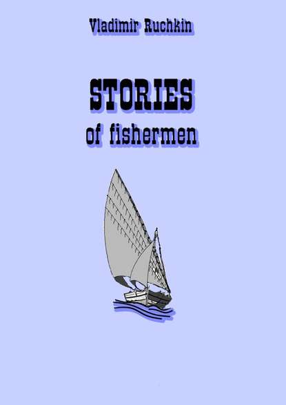 Скачать книгу stories of fishermen