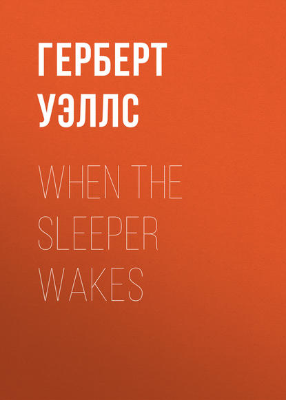 Скачать книгу When the Sleeper wakes