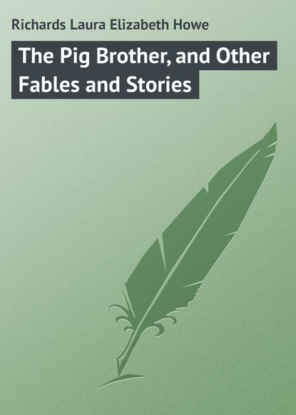 Скачать книгу The Pig Brother, and Other Fables and Stories