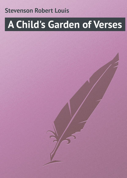 Скачать книгу A Child&apos;s Garden of Verses
