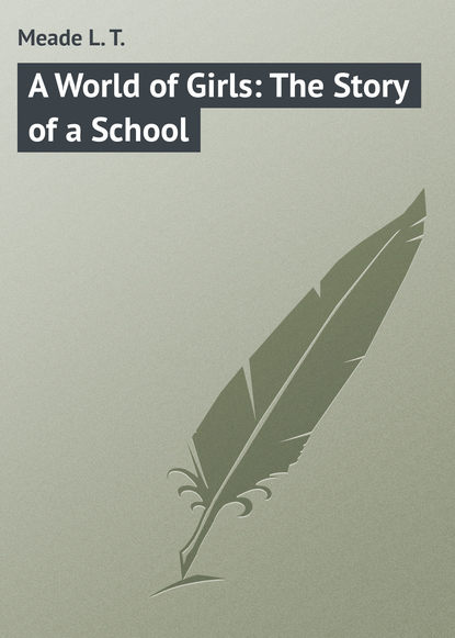 Скачать книгу A World of Girls: The Story of a School