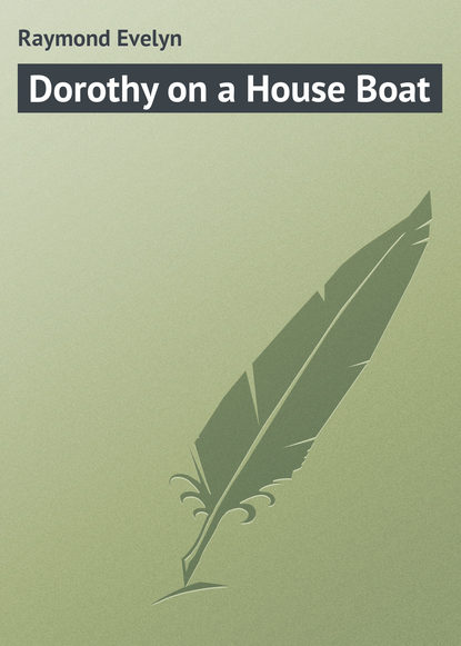 Скачать книгу Dorothy on a House Boat