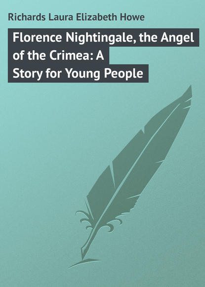 Скачать книгу Florence Nightingale, the Angel of the Crimea: A Story for Young People