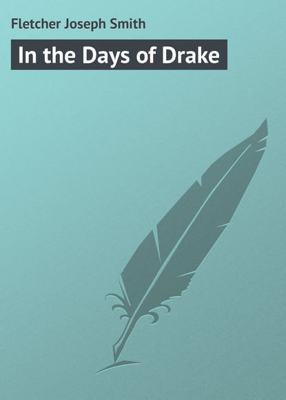 Скачать книгу In the Days of Drake