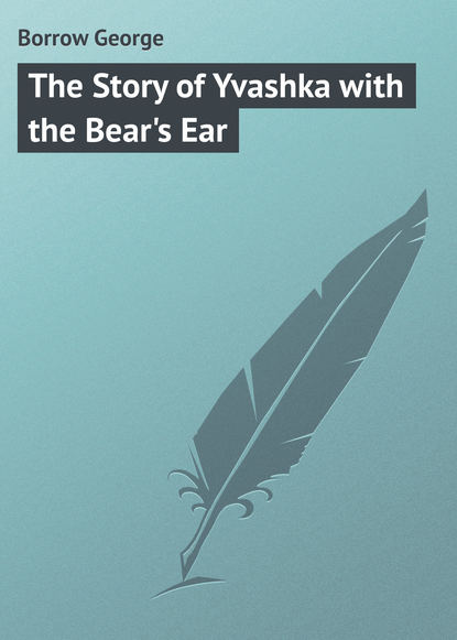 Скачать книгу The Story of Yvashka with the Bear&apos;s Ear