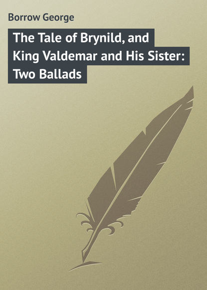 The Tale of Brynild, and King Valdemar and His Sister: Two Ballads