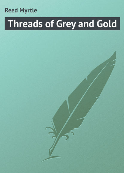 Скачать книгу Threads of Grey and Gold