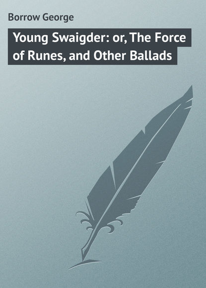 Скачать книгу Young Swaigder: or, The Force of Runes, and Other Ballads