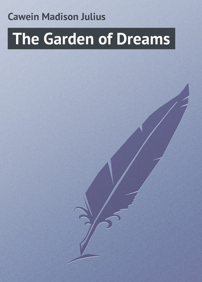 Скачать книгу The Garden of Dreams