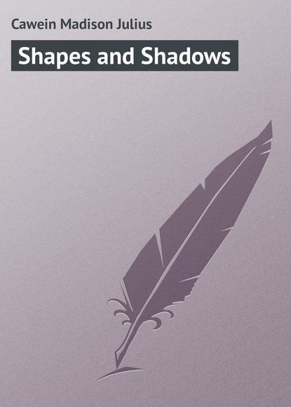 Скачать книгу Shapes and Shadows