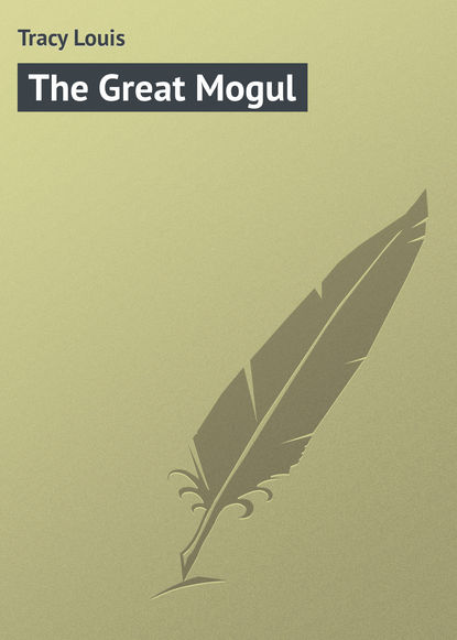 Скачать книгу The Great Mogul