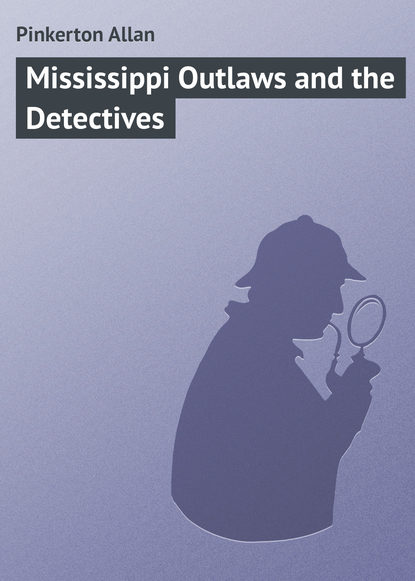 Скачать книгу Mississippi Outlaws and the Detectives
