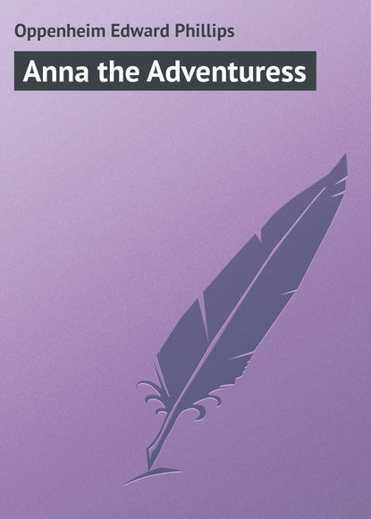 Скачать книгу Anna the Adventuress