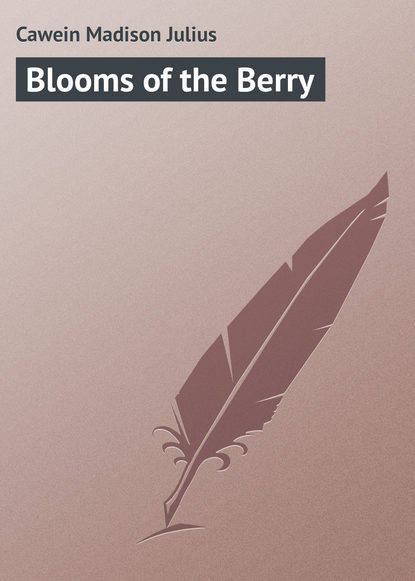Скачать книгу Blooms of the Berry