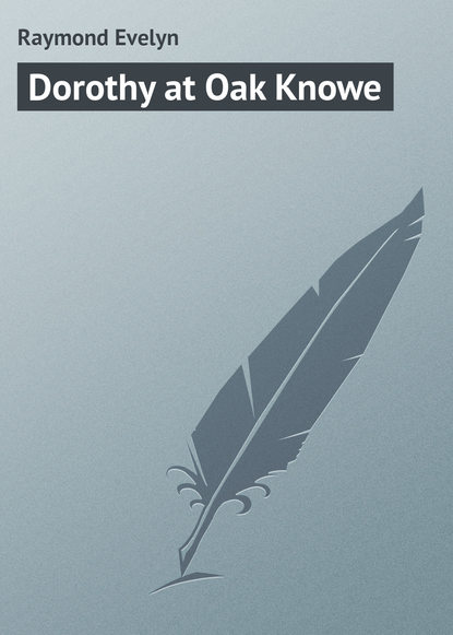 Скачать книгу Dorothy at Oak Knowe