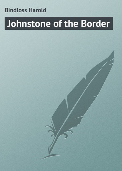 Скачать книгу Johnstone of the Border