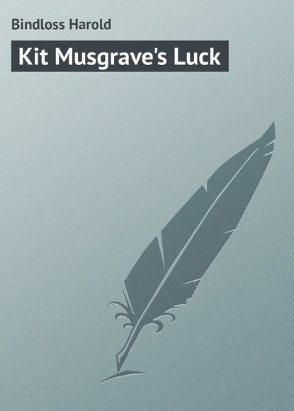 Скачать книгу Kit Musgrave&apos;s Luck