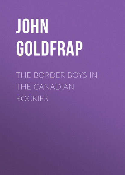 Скачать книгу The Border Boys in the Canadian Rockies