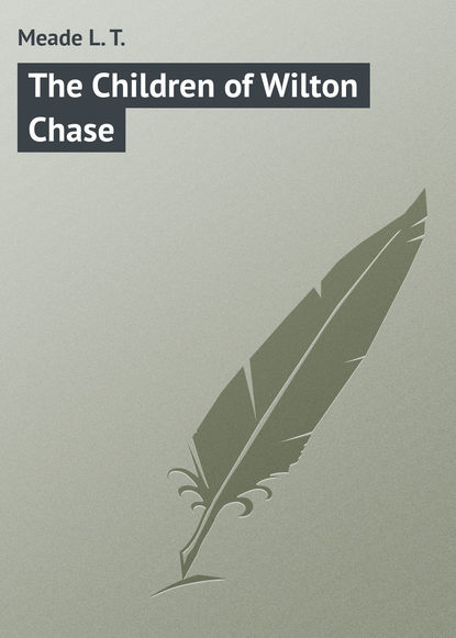 Скачать книгу The Children of Wilton Chase