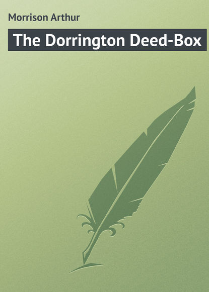 Скачать книгу The Dorrington Deed-Box