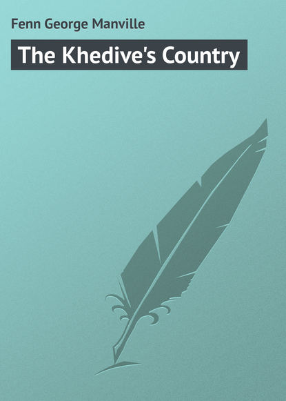 Скачать книгу The Khedive&apos;s Country