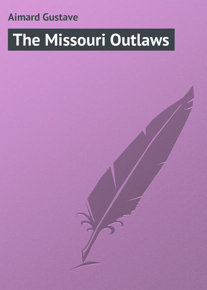 Скачать книгу The Missouri Outlaws