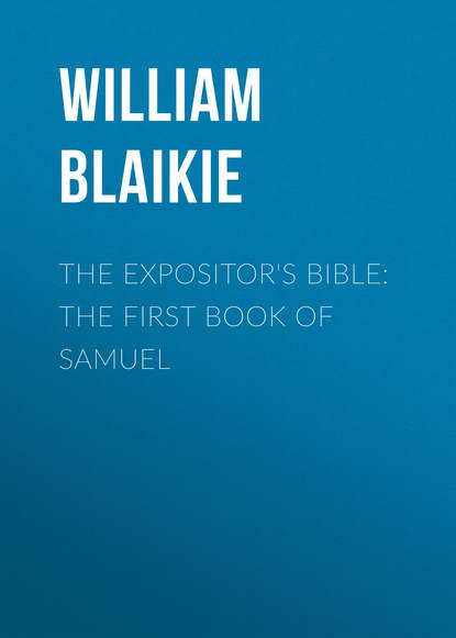 Скачать книгу The Expositor&apos;s Bible: The First Book of Samuel