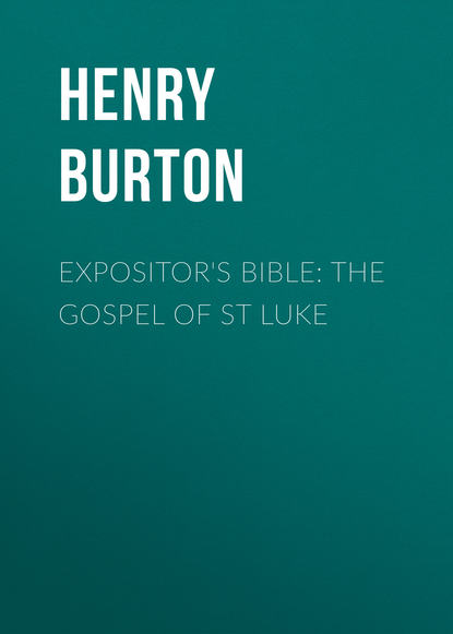 Скачать книгу Expositor&apos;s Bible: The Gospel of St Luke
