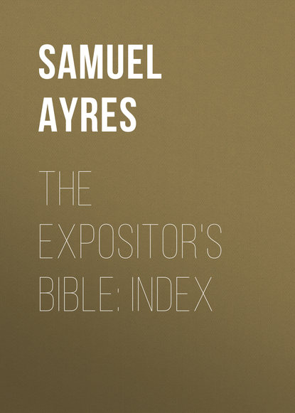 Скачать книгу The Expositor&apos;s Bible: Index