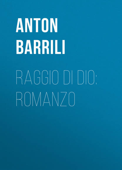 Скачать книгу Raggio di Dio: Romanzo