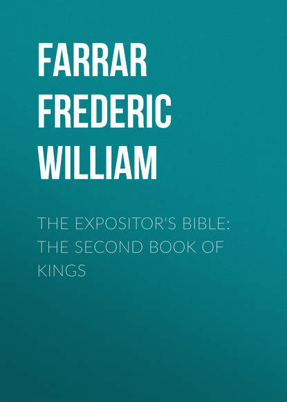 Скачать книгу The Expositor&apos;s Bible: The Second Book of Kings