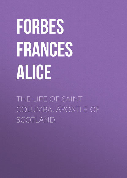 Скачать книгу The Life of Saint Columba, Apostle of Scotland