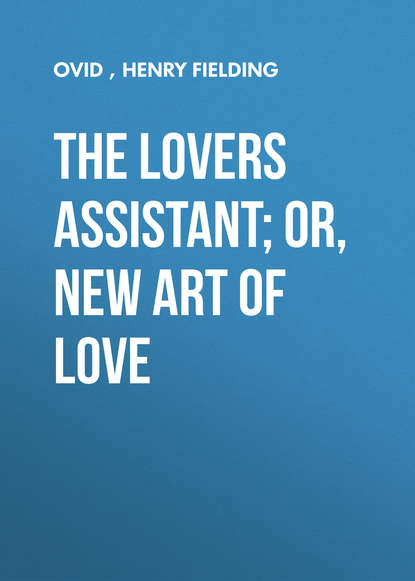 Скачать книгу The Lovers Assistant; Or, New Art of Love