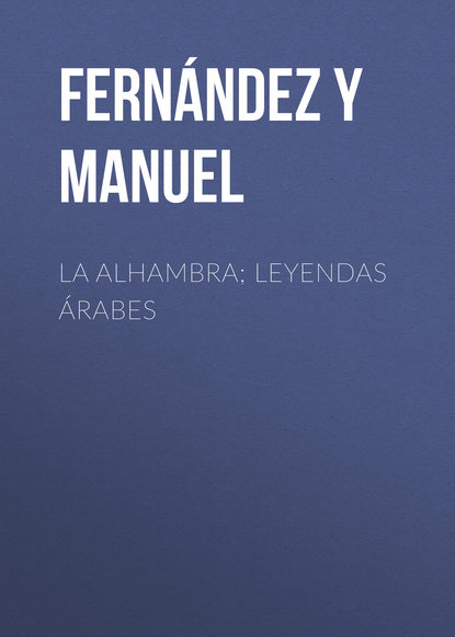 Скачать книгу La alhambra; leyendas árabes