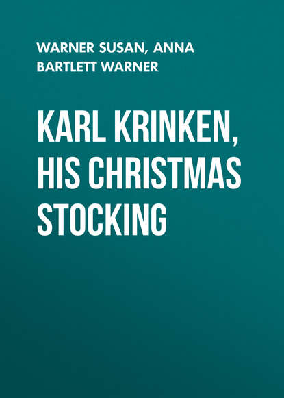 Скачать книгу Karl Krinken, His Christmas Stocking