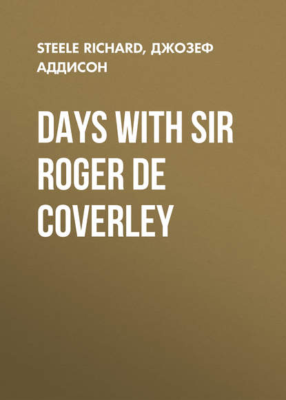 Скачать книгу Days with Sir Roger De Coverley