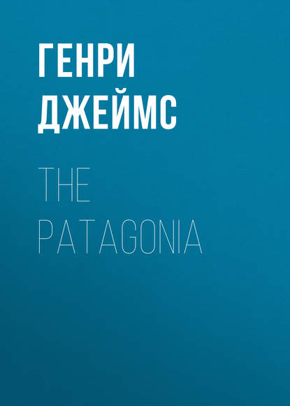 Скачать книгу The Patagonia