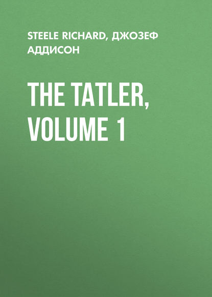 Скачать книгу The Tatler, Volume 1