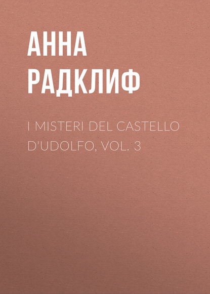 Скачать книгу I misteri del castello d'Udolfo, vol. 3