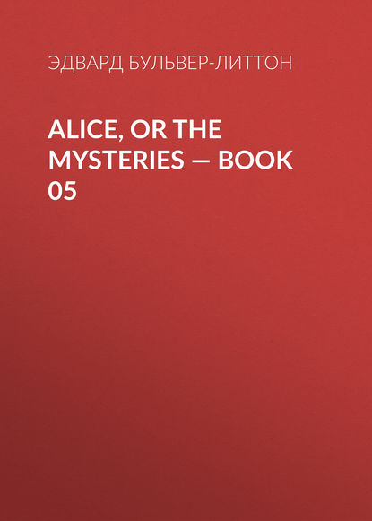 Скачать книгу Alice, or the Mysteries — Book 05