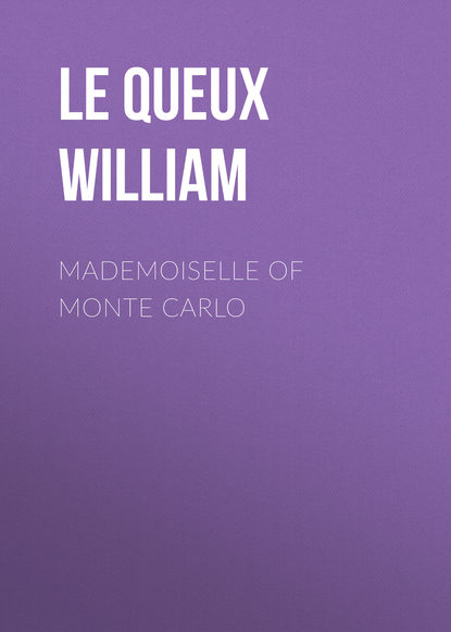 Скачать книгу Mademoiselle of Monte Carlo