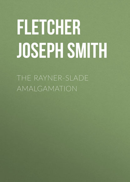Скачать книгу The Rayner-Slade Amalgamation