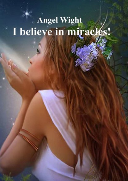 Скачать книгу I believe in miracles!