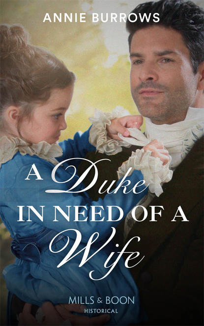 Скачать книгу A Duke In Need Of A Wife