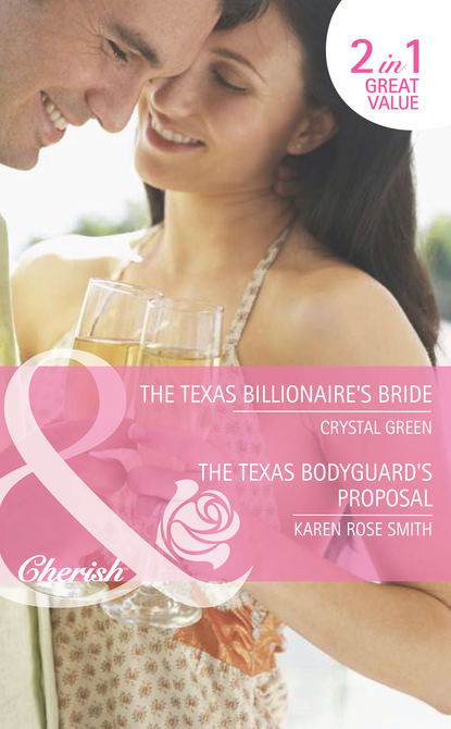 The Texas Billionaire's Bride / The Texas Bodyguard's Proposal: The Texas Billionaire's Bride