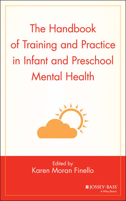 Скачать книгу The Handbook of Training and Practice in Infant and Preschool Mental Health