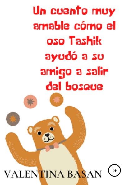 Скачать книгу Un cuento muy amable cómo el oso Tashik ayudó a su amigo a salir del bosque