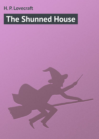 Скачать книгу The Shunned House