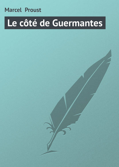 Скачать книгу Le côté de Guermantes