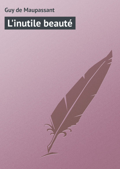 Скачать книгу L'inutile beauté